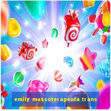 emily massoterapeuta trans